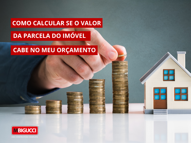 Como calcular se o valor da parcela do imóvel cabe no meu orçamento