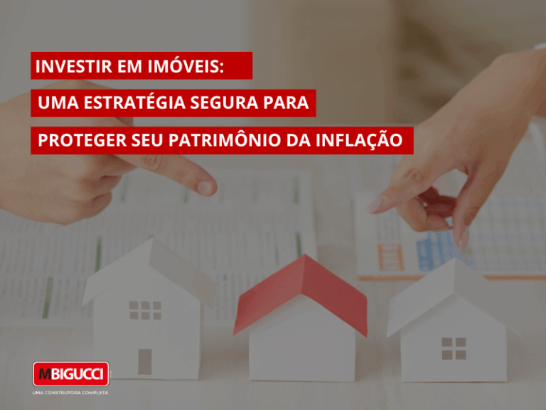 Investir em imóveis uma estratégia segura para proteger seu patrimônio da inflação