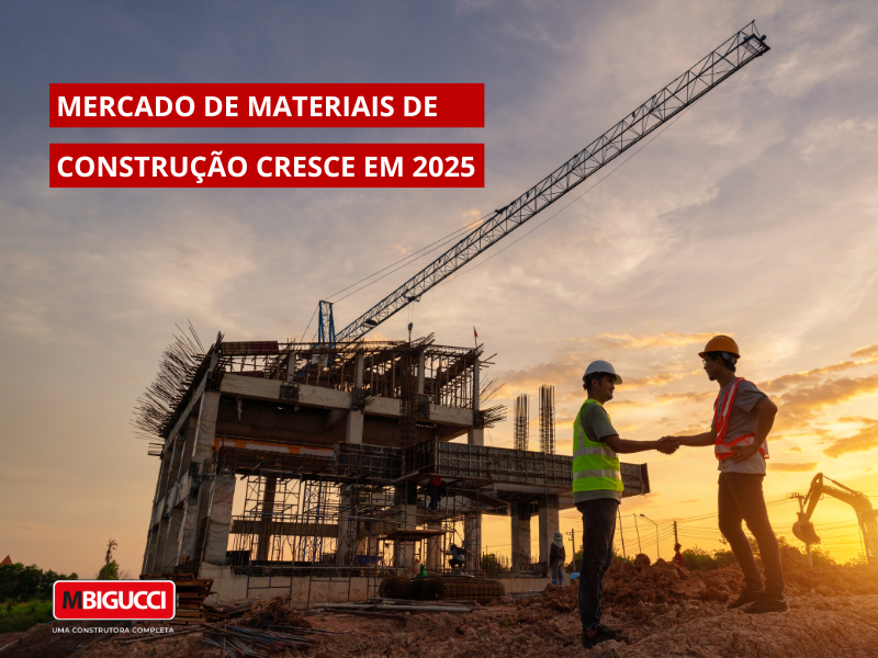 Mercado de materiais de construção cresce em 2025